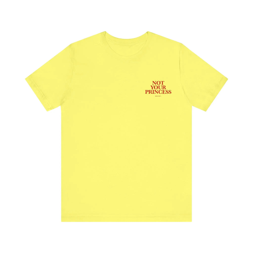 Signature Collection - Not Your Princess  T-Shirt ROAM OUTDOOR